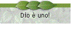 Dio  uno!